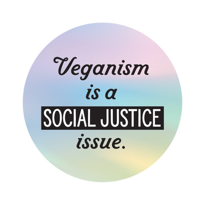 Veganism + Social Justice