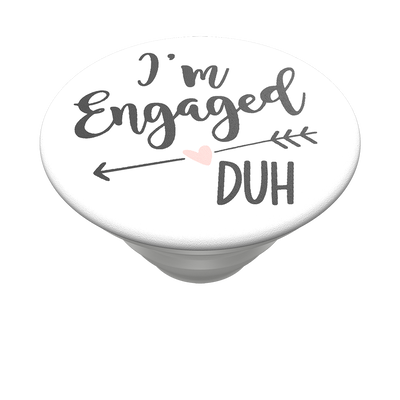I’m Engaged, Duh
